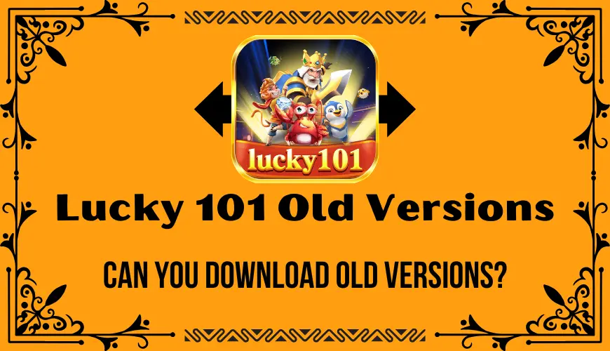 lucky 101 old versions